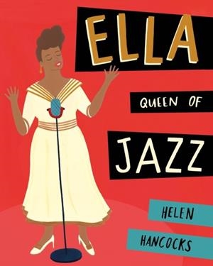ELLA QUEEN OF JAZZ | 9781786031259 | HELEN HANCOCKS