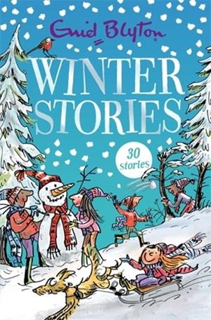 WINTER STORIES: 30 CLASSIC TALES | 9781444942552 | ENID BLYTON