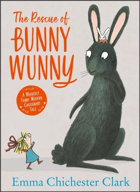 THE RESCUE OF BUNNY WUNNY | 9780008180270 | EMMA CHICHESTER CLARK