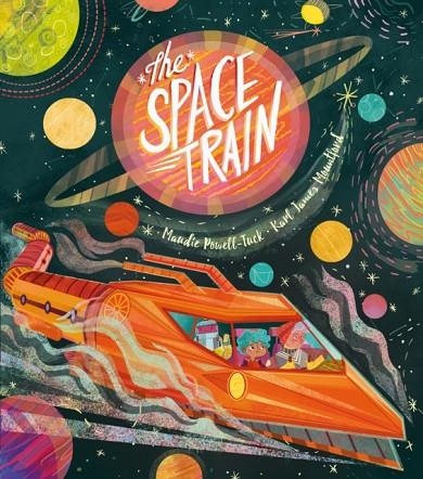 THE SPACE TRAIN | 9781848699458 | MAUDIE POWELL-TUCK