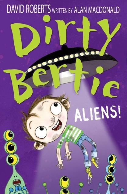 DIRTY BERTIE 26: ALIENS! | 9781847155122 | DAVID ROBERTS