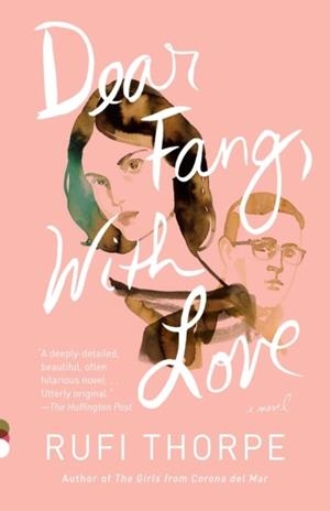 DEAR FANG, WITH LOVE | 9781101911570 | RUFI THORPE