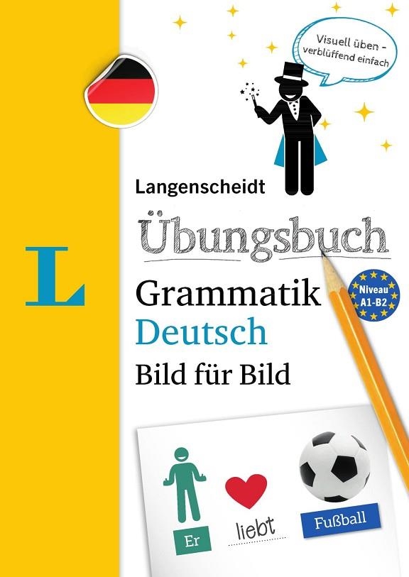 LANGENSCHEIDT ÜBUNGSBUCH GRAMMATIK DEUTSCH BILD FÜR BILD | 9783468348235