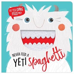 NEVER FEED A YETI SPAGHETTI | 9781788432719 | KALI STILEMAN