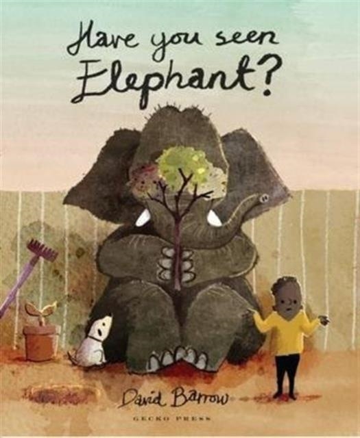 HAVE YOU SEEN ELEPHANT? | 9781776570096 | DAVID BARROW