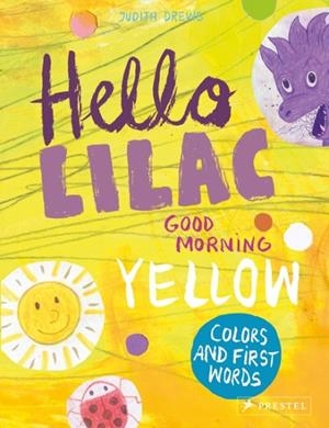 HELLO LILAC - GOOD MORNING YELLOW | 9783791373515 | JUDITH DREWS