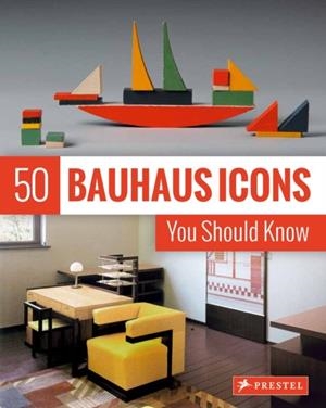 50 BAUHAUS ICONS YOU SHOULD KNOW | 9783791384542 | JOSEF STRASSER