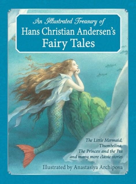 AN ILLUSTRATED TREASURY OF HANS CHRISTIAN ANDERSEN'S FAIRY TALES  | 9781782501183 | HANS CHRISTIAN ANDERSEN