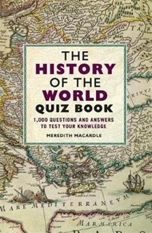 THE HISTORY OF THE WORLD QUIZ BOOK | 9781782439004 | MEREDITH MACARDLE