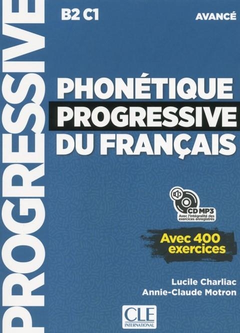 PHONETIQUE PROGRESSIVE DU FRANÇAIS - NIVEAU AVANCE - LIVRE + CD - NOUVELLE COUVERTURE | 9782090382204 | LUCILE CHARLIAC