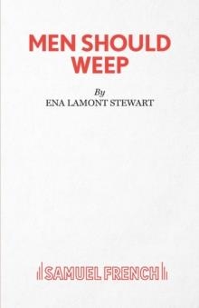 MEN SHOULD WEEP | 9780573018381 | ENA LAMONT STEWART