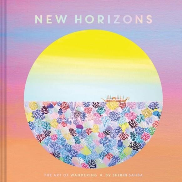 NEW HORIZONS | 9781452160450 | SHIRIN SAHBA