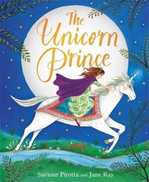 THE UNICORN PRINCE | 9781408336427 | SAVIOUR PIROTTA