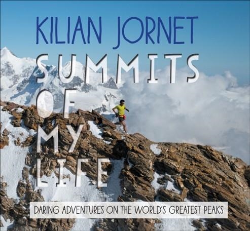 SUMMITS OF MY LIFE | 9781937715908 | KILIAN JORNET