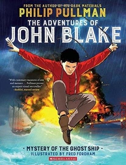 THE ADVENTURES OF JOHN BLAKE: MYSTERY OF THE GHOST SHIP | 9781338149111 | PHILIP PULLMAN