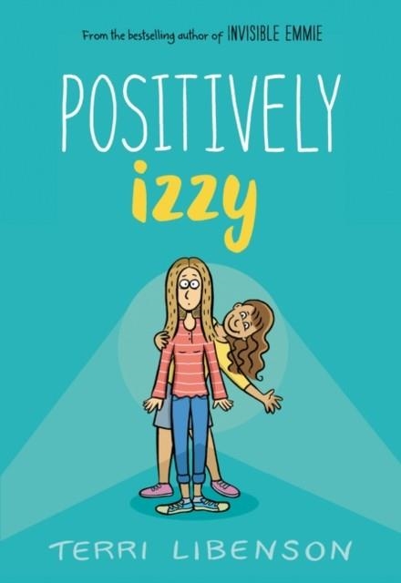 EMMIE AND FRIENDS 02: POSITIVELY IZZY | 9780062484963 | TERRI LIBENSON