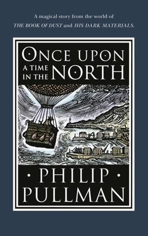 ONCE UPON A TIME IN THE NORTH | 9780857535665 | PHILIP PULLMAN