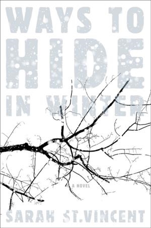 WAYS TO HIDE IN WINTER | 9781612197203 | SARAH ST. VINCENT