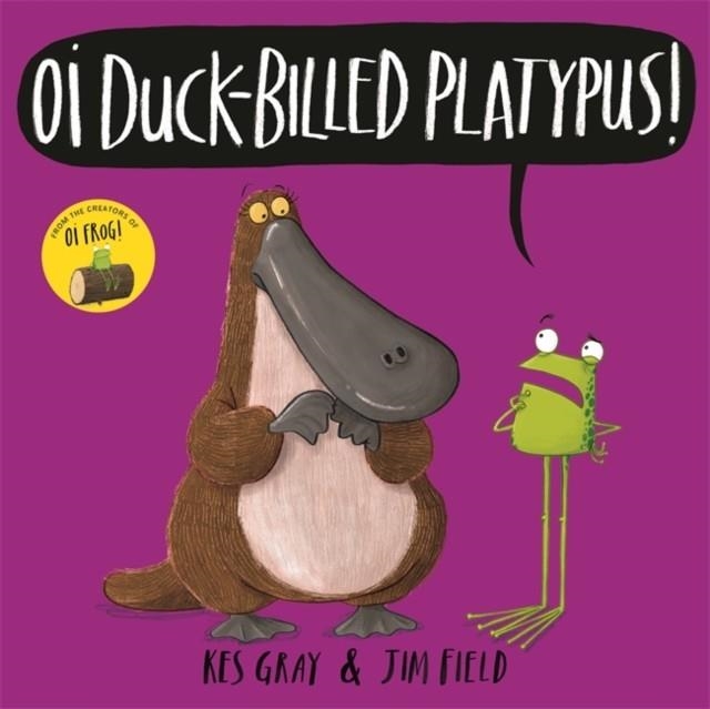 OI DUCK BILLED PLATYPUS | 9781444937329 | KES GRAY