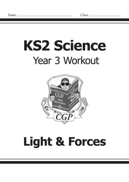 KS2 SCIENCE YEAR THREE WORKOUT: LIGHT AND FORCES | 9781782940821 | CGP BOOKS