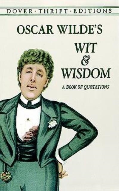 OSCAR WILDE'S WIT AND WISDOM | 9780486401461 | OSCAR WILDE