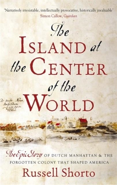 THE ISLAND AT THE CENTER OF THE WORLD | 9780349140209 | RUSSELL SHORTO