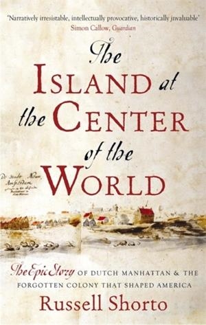 THE ISLAND AT THE CENTER OF THE WORLD | 9780349140209 | RUSSELL SHORTO
