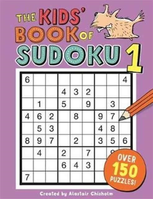 THE KIDS' BOOK OF SUDOKU 1 | 9781780555010 | ALASTAIR CHISHOLM
