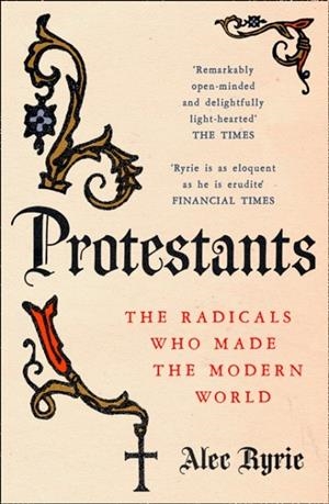 PROTESTANTS | 9780008210007 | PROFESSOR ALEC RYRIE