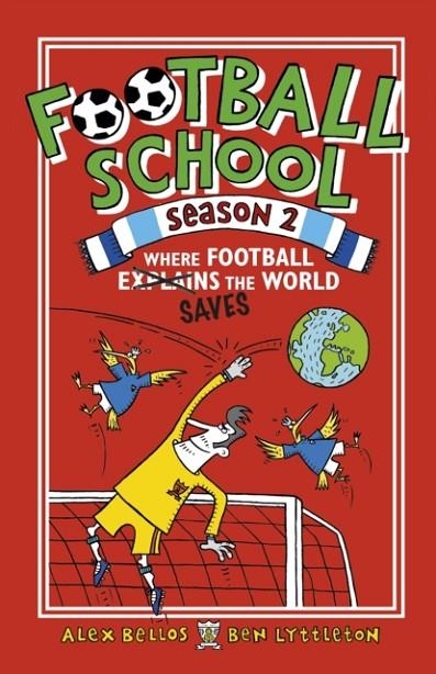 FOOTBALL SCHOOL SEASON 2 | 9781406379211 | ALEX BELLOS/BEN LYTTLETON