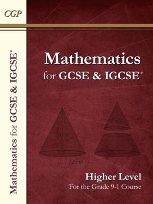 NEW MATHS FOR GCSE AND IGCSE TEXTBOOK, HIGHER (FOR THE GRADE 9-1 COURSE) | 9781782944379 | CGP BOOKS