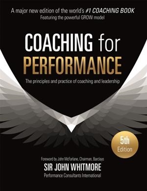 COACHING FOR PERFORMANCE | 9781473658127 | JOHN WHITMORE
