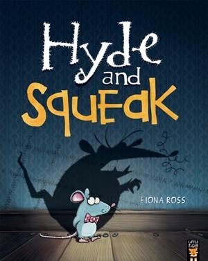 HYDE AND SQUEAK | 9781848692688 | FIONA ROSS