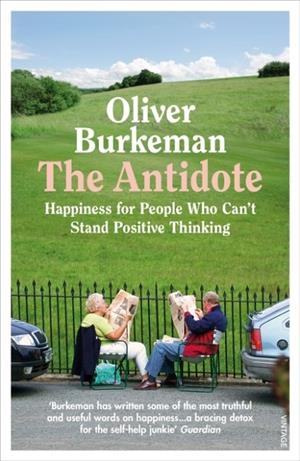 THE ANTIDOTE | 9781784709662 | OLIVER BURKEMAN