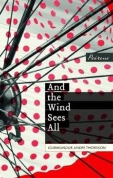 AND THE WIND SEES ALL | 9781908670465 | GUDMUNDUR ANDRI THORSSON
