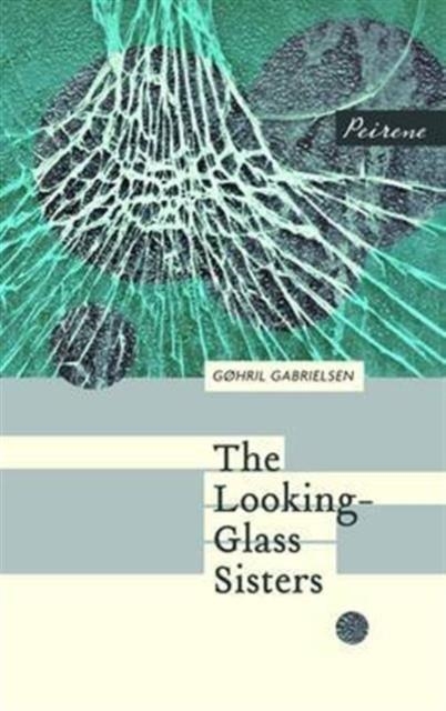 THE LOOKING-GLASS SISTERS | 9781908670243 | GOHRIL GABRIELSEN
