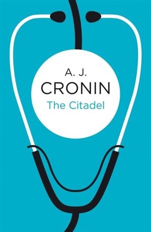 THE CITADEL | 9781447244554 | A J CRONIN