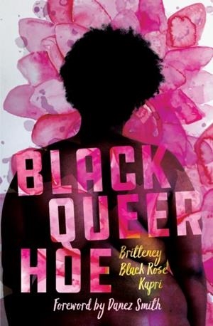 BLACK QUEER HOE | 9781608469529 | BRITTENEY BLACK ROSE KAPRI