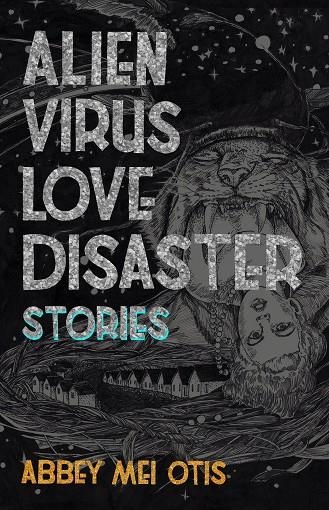 ALIEN VIRUS LOVE DISASTER | 9781618731494 | ABBEY MEI OTIS