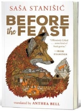 BEFORE THE FEAST | 9781941040393 | SASA STANISIC