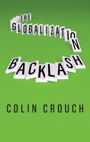 THE GLOBALIZATION BACKLASH | 9781509533770 | COLIN CROUCH