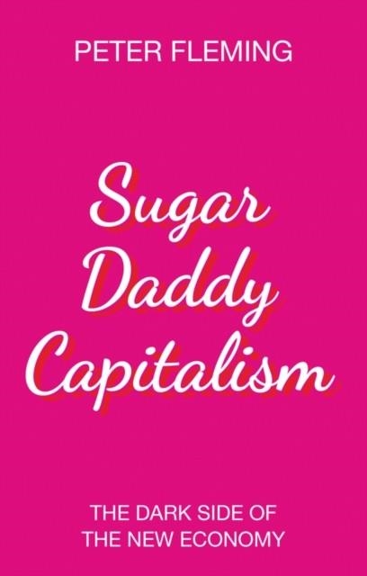 SUDAR DADDY CAPITALISM | 9781509528202 | PETER FLEMING