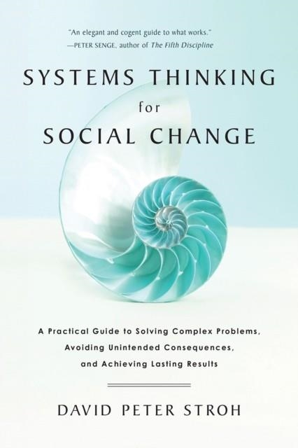 SYSTEMS THINKING FOR SOCIAL CHANGE | 9781603585804 | DAVID PETER STROH