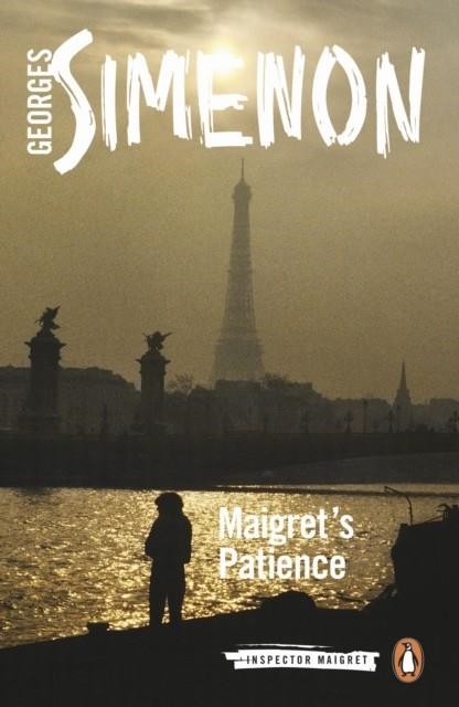 MAIGRET'S PATIENCE: INSPECTOR MAIGRET #64 | 9780241304136 | GEORGES SIMENON