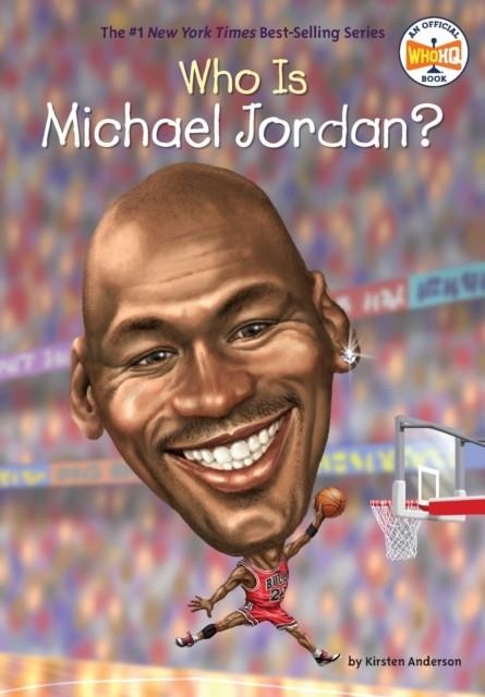 WHO IS MICHAEL JORDAN? | 9780451532459 | KIRSTEN ANDERSON