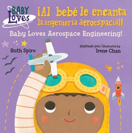 ¡AL BEBÉ LE ENCANTA LA INGENIERÍA AEROESPACIAL! | 9781580899833 | RUTH SPIRO