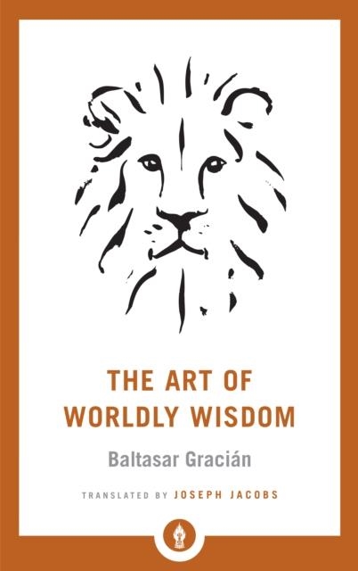 THE ART OF WORLDLY WISDOM | 9781611806854 | BALTASAR GRACIÁN/JOSEPH JACOBS