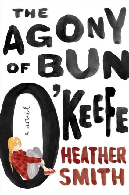 THE AGONY OF BUN O'KEEFE | 9780143198673 | HEATHER T SMITH