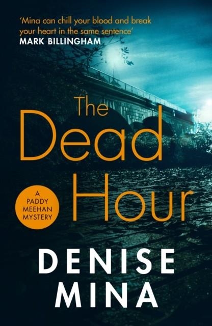 THE DEAD HOUR | 9781784709532 | DENISE MINA