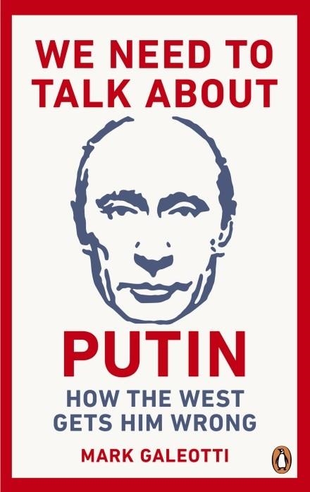 WE NEED TO TALK ABOUT PUTIN | 9781529103595 | MARK GALEOTTI